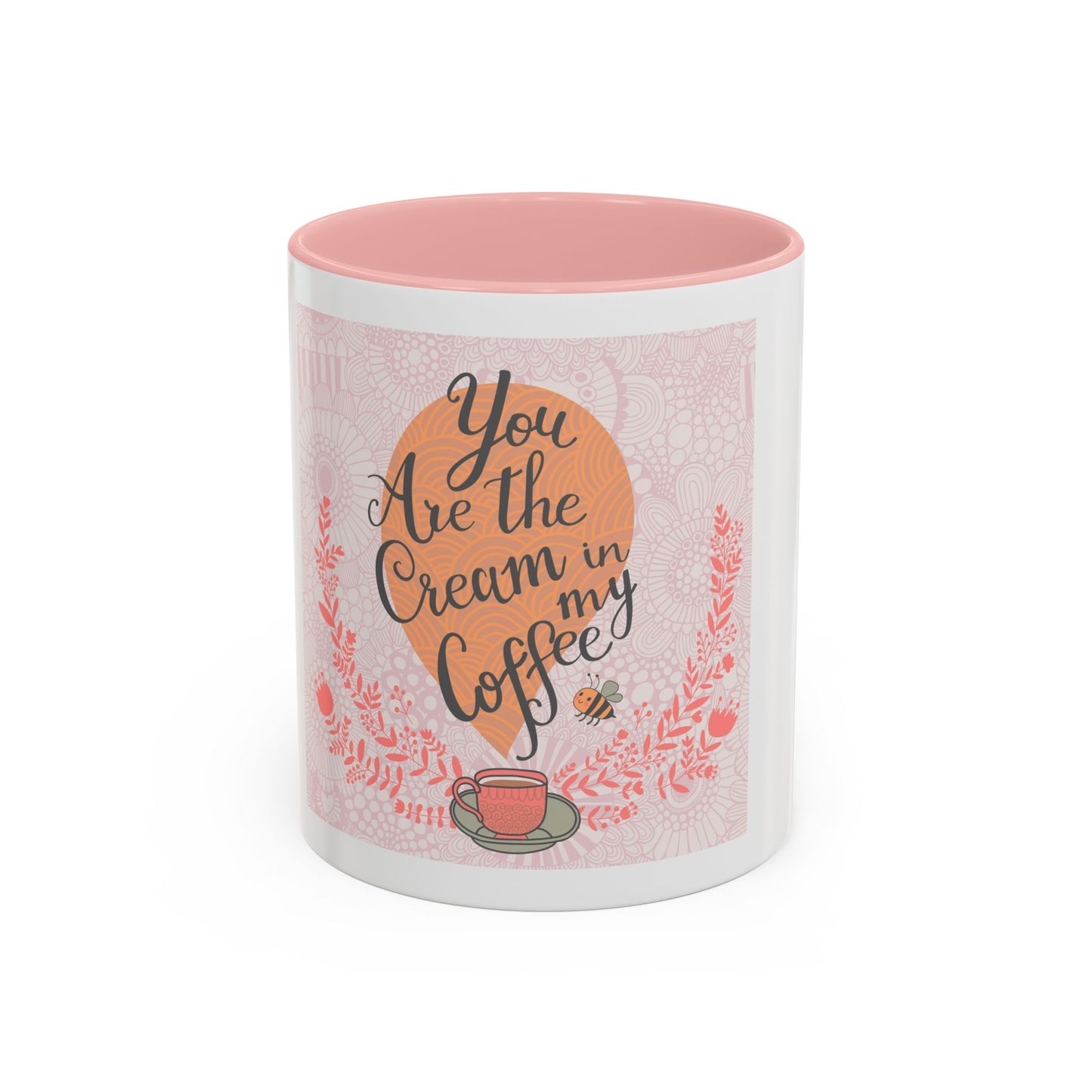 You Are the Cream in My Coffee Accent Mug - Heartfelt Gift for Coffee Lovers