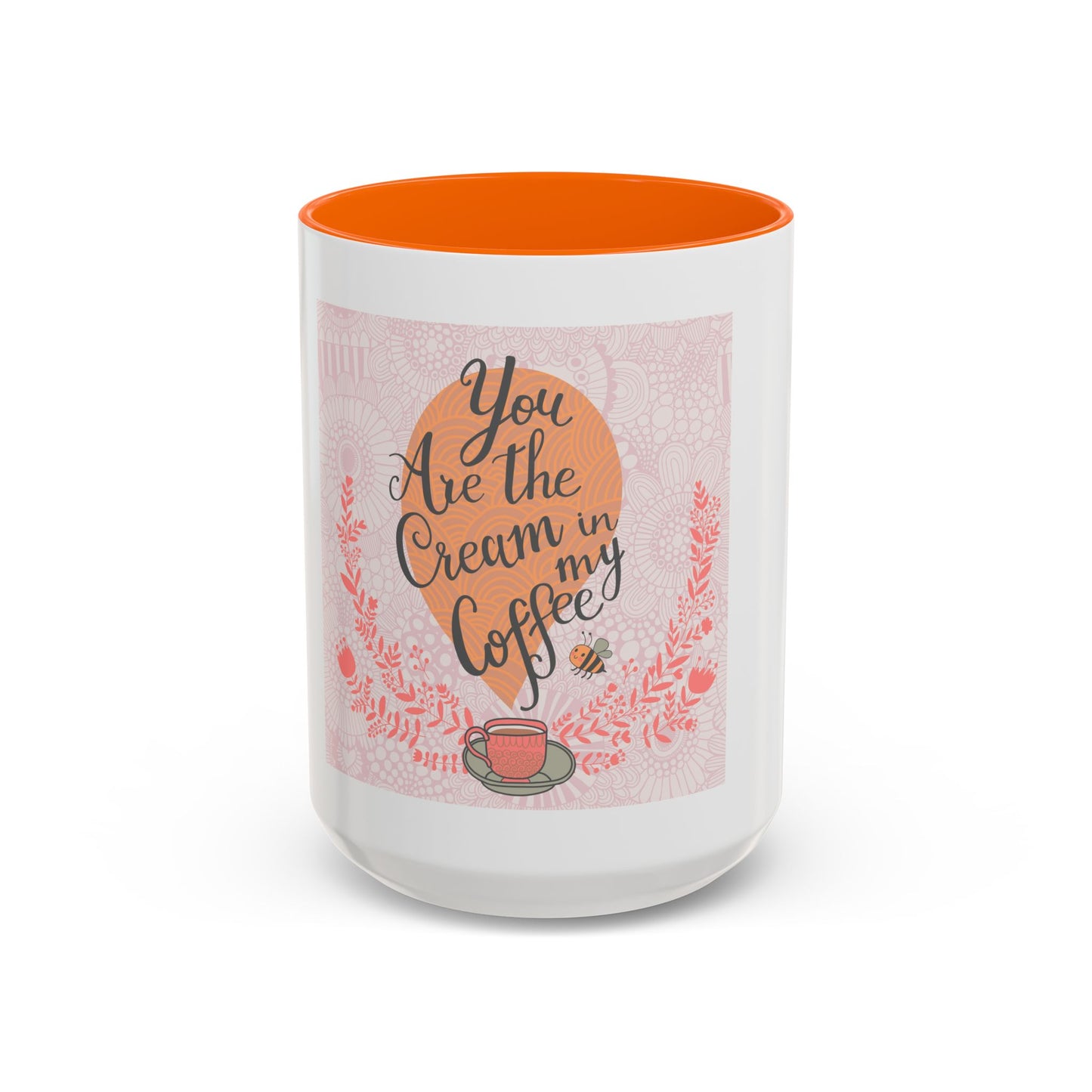 You Are the Cream in My Coffee Accent Mug - Heartfelt Gift for Coffee Lovers