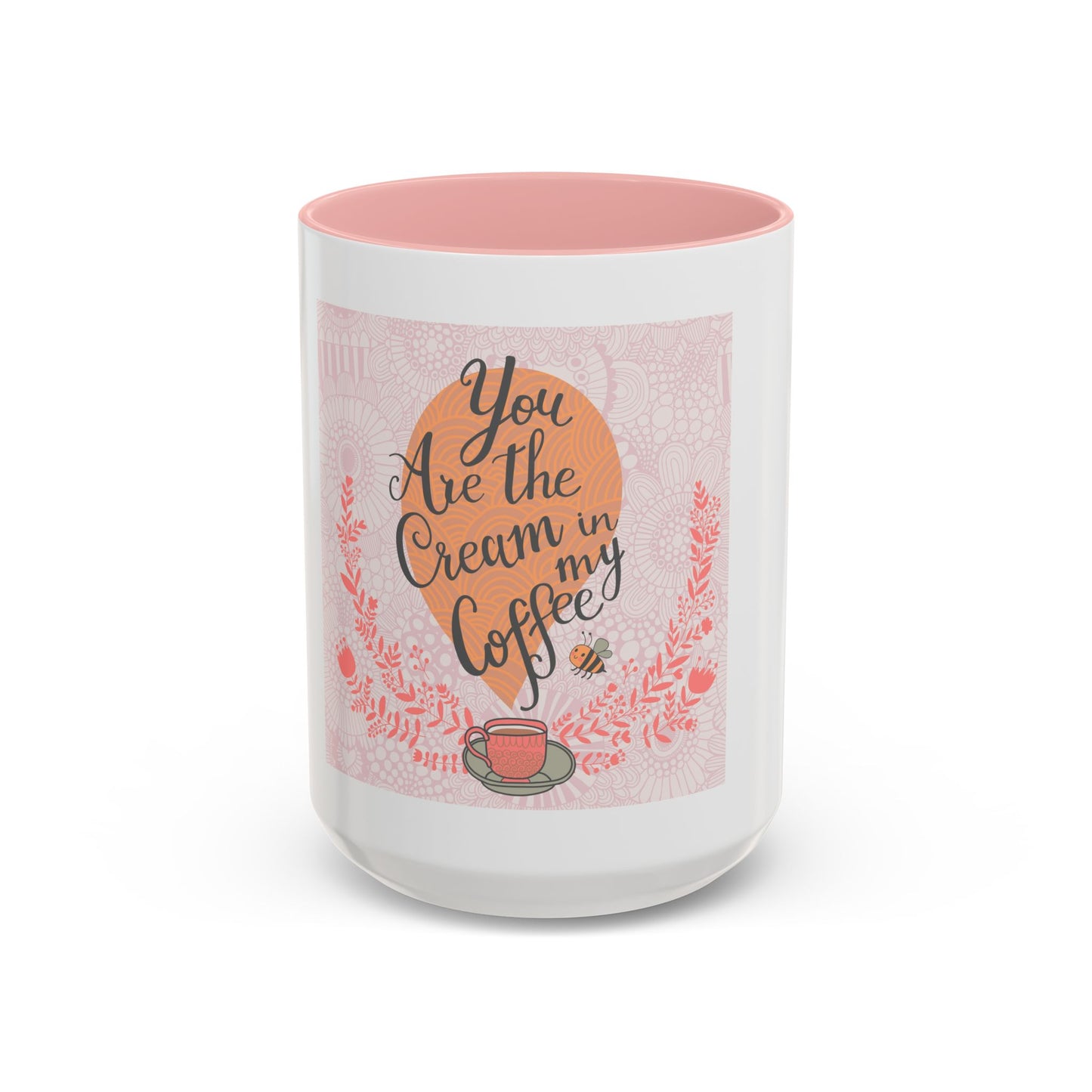 You Are the Cream in My Coffee Accent Mug - Heartfelt Gift for Coffee Lovers