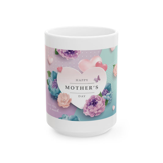 Ceramic Mug - Mother's Day Gift